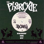 The Pharcyde, Passin' Me By [Summa' Madness '93 Remix] (7")