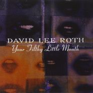 David Lee Roth, Your Filthy Little Mouth (CD)