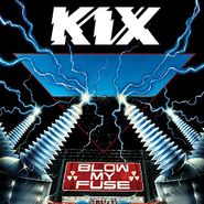 Kix, Blow My Fuse [180 Gram Vinyl] (LP)