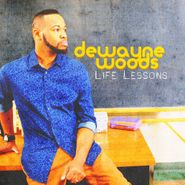 DeWayne Woods, Life Lessons (CD)