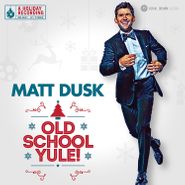 Matt Dusk, Old School Yule! (LP)