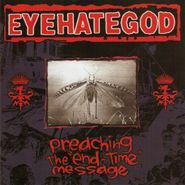 Eyehategod, Preaching The Endtime Message (CD)