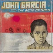John Garcia, John Garcia & The Band Of Gold [Red Vinyl] (LP)