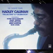 Hadley Caliman, The Catalyst Years: Projecting & Celebration (CD)