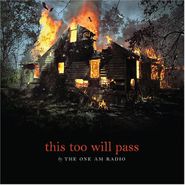 The One AM Radio, This Too Will Pass (CD)