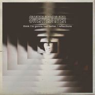 Swervedriver, Think I'm Gonna Feel Better / Reflections [Record Store Day Clear Vinyl] (12")