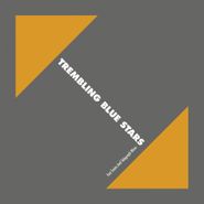 Trembling Blue Stars, Fast Trains & Telegraph Wires [25th Anniversary Edition] (LP)