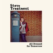 Steve Treatment, All Dressed For Tomorrow (LP)