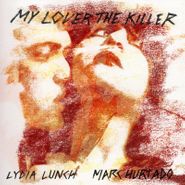 Lydia Lunch, My Lover The Killer [Record Store Day] (LP)