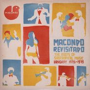 Various Artists, Macondo Revisitado: The Roots Of Subtropical Music Uruguay 1975-1979 (LP)