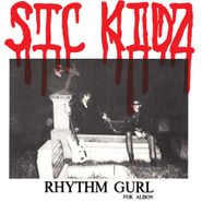 Sic Kidz, Rhythm Gurl [Record Store Day] (7")
