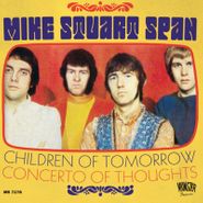Mike Stuart Span, Children Of Tomorrow / Concerto Of Thoughts [Record Store Day] (7")