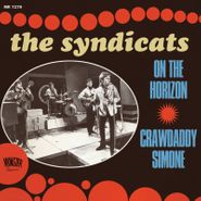 The Syndicats, On The Horizon / Crawdaddy Simone [Record Store Day] (7")