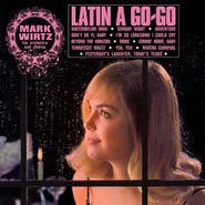 Mark Wirtz, Latin A Go-Go (LP)