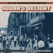 Various Artists, Sugar's Delight: 1955-1962 Spanish Harlem Dancefloor Fillers - The Afro-Cuban Roots Of Boogaloo (LP)