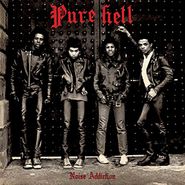 Pure Hell, Noise Addiction (LP)