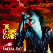 Chrome Cranks, Diabolical Boogie: Singles, Demos & Rarities: 1993 B.C. - 1998 A.D. (LP)