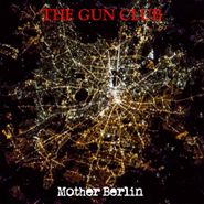The Gun Club, Mother Berlin (LP)
