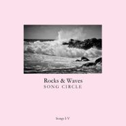 Rocks & Waves, Rocks & Waves Song Circle (LP)