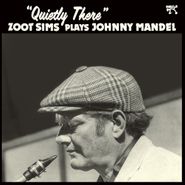 Zoot Sims, Quietly There: Zoot Sims Plays Johnny Mandel (LP)