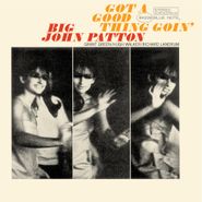 Big John Patton, Got A Good Thing Goin' (LP)
