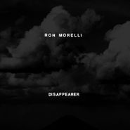 Ron Morelli, Disappearer (LP)