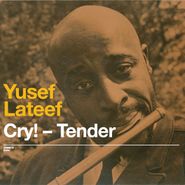 Yusef Lateef, Cry! - Tender / Lost In Sound (CD)