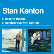 Stan Kenton, Back To Balboa / Rendezvous With Kenton (CD)