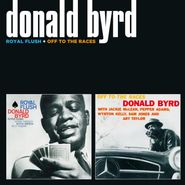 Donald Byrd, Royal Flush + Off To The Races (CD)
