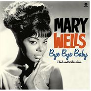 Mary Wells, Bye Bye Baby, I Don't Want To Take A Chance (LP)