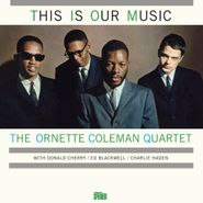 The Ornette Coleman Quartet, This Is Our Music [Bonus Track] (LP)