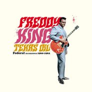Freddy King, Texas Oil: Federal Recordings 1960-1962 (LP)
