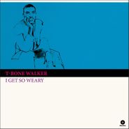 T-Bone Walker, I Get So Weary (LP)