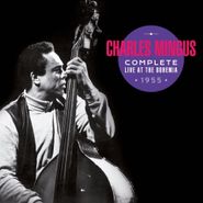 Charles Mingus, Complete Live At The Bohemia 1955 (CD)