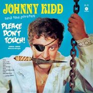 Johnny Kidd & The Pirates, Please Don't Touch! (LP)