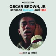 Oscar Brown, Jr., Between Heaven & Hell / Sin & Soul (CD)