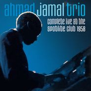 Ahmad Jamal Trio, Complete Live At The Spotlite Club 1958 (CD)