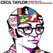 Cecil Taylor, Complete Live At The Cafe Montmartre (CD)