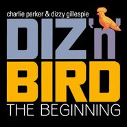 Charlie Parker, Diz 'n' Bird: The Beginning (CD)