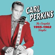 Carl Perkins, The Complete 1955-1962 Singles (CD)
