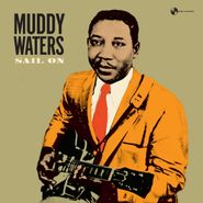 Muddy Waters, Sail On (LP)