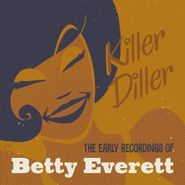 Betty Everett, Killer Diller: The Early Recordings Of Betty Everett (CD)