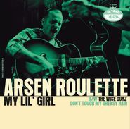 Arsen Roulette, My Lil' Girl / Don't Touch My Greasy Hair (7")