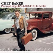 Chet Baker, Plays & Sings Ballads For Lovers (CD)