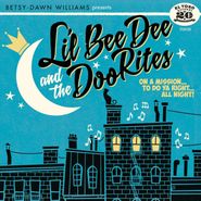 Li'l Bee Dee And The Doo-Rites, On A Mission... To Do Ya Right... All Night! (CD)