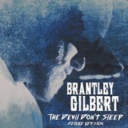 Brantley Gilbert, The Devil Don't Sleep [Deluxe Edition] (CD)