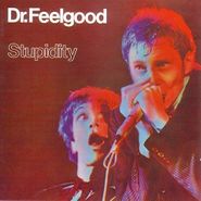 Dr. Feelgood, Stupidity (LP)