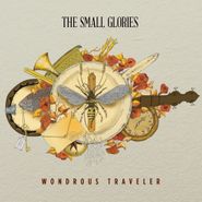 The Small Glories, Wondrous Traveler (CD)