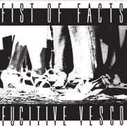 Fist Of Facts, Fugitive Vesco EP [Plus Bonus 7") (12")