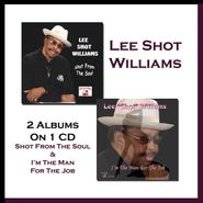 Lee "Shot" Williams, Shot From The Soul / I'm The Man For The Job (CD)